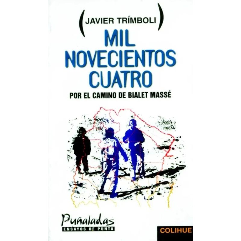 MIL NOVECIENTOS CUATRO - POR EL CAMINO DE BIALET MASSE (Nuevo)