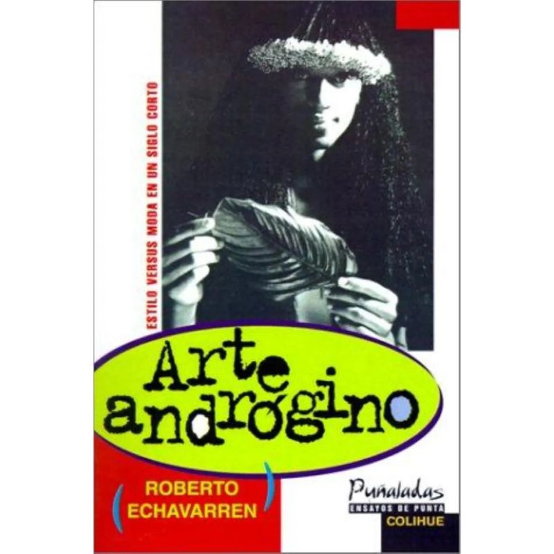 ARTE ANDROGINO - ESTILO VERSUS MODA EN UN SIGLO CORTO (Nuevo)