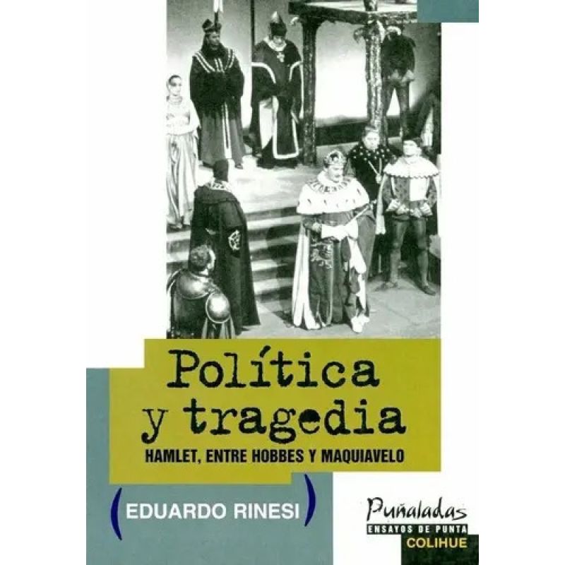 POLITICA Y TRAGEDIA. HAMLET ENTRE HOBBES Y MAQUIAVELO (Nuevo)