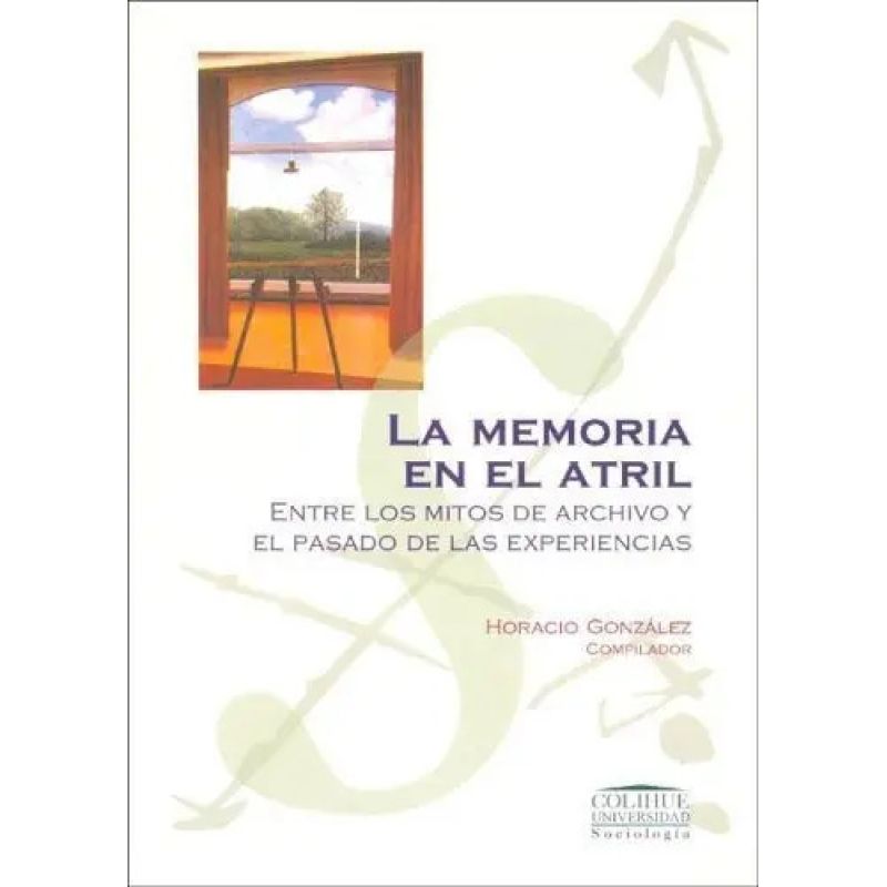 MEMORIA EN EL ATRIL:ENTRE LOS MITOS DE ARCHIVO Y EL PASADO D (Nuevo)