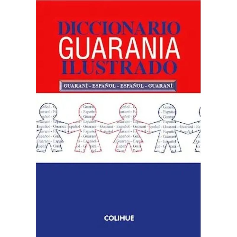 DICCIONARIO GUARANIA ILUSTRADO (NUEVA EDICIÓN) (Nuevo)