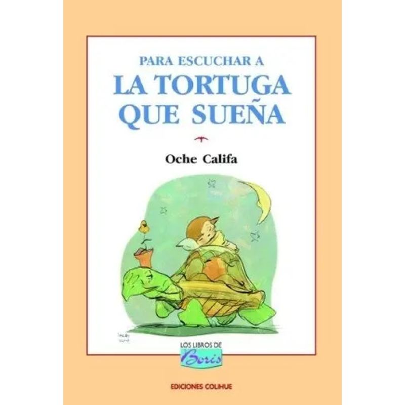PARA ESCUCHAR A LA TORTUGA QUE SUEÑA - LOS LIBROS DE BORIS (Nuevo)