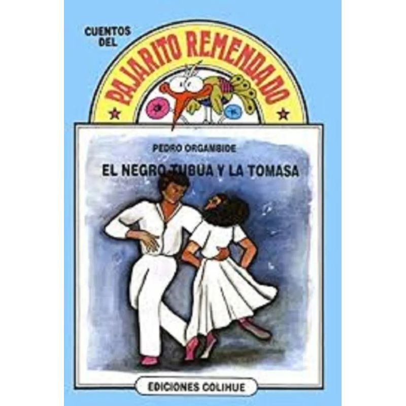 NEGRO TUBUA Y LA TOMASA,EL - DEL PAJARITO REMENDADO