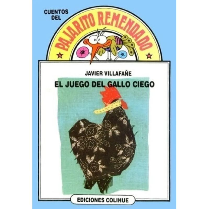 JUEGO DEL GALLO CIEGO, EL - DEL PAJARITO REMENDADO (Nuevo)