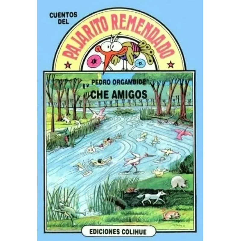 CHE,AMIGOS - DEL PAJARITO REMENDADO