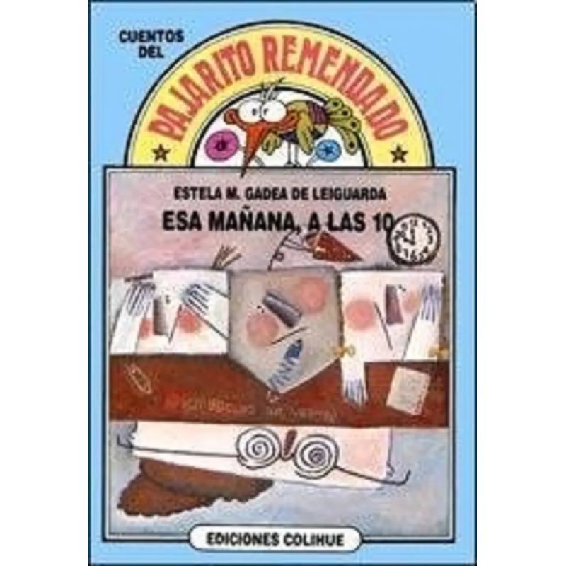 ESA MAÑANA,A LAS 10 - DEL PAJARITO REMENDADO (Nuevo)