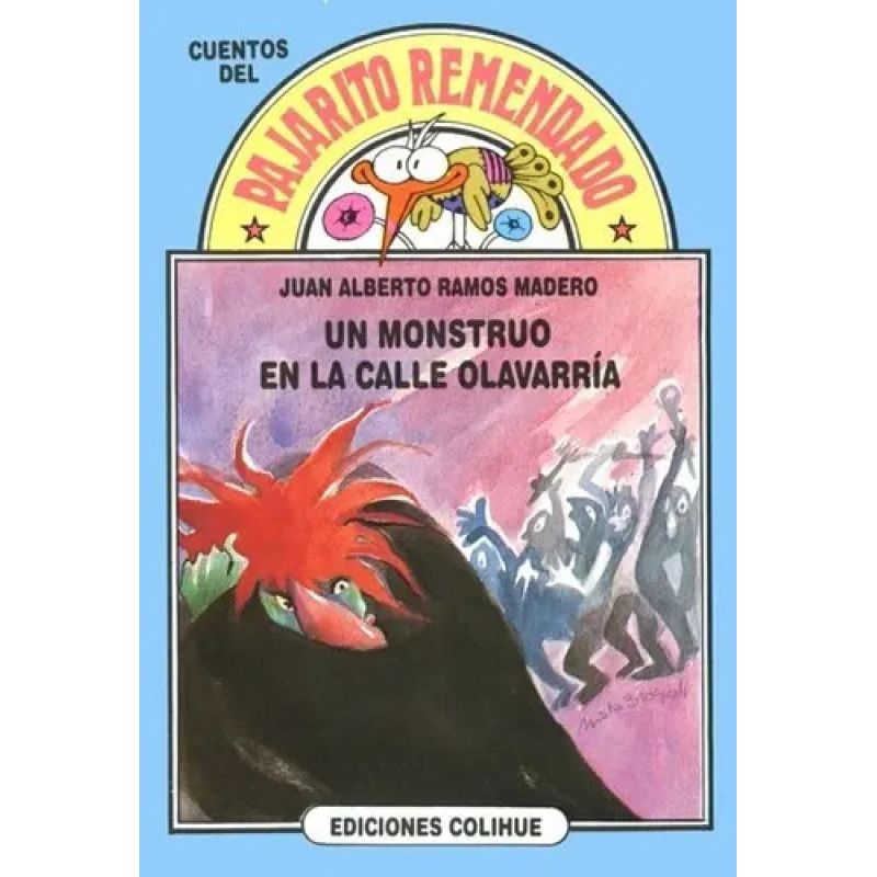 UN MONSTRUO EN LA CALLE OLAVARRIA - DEL PAJARITO REMENDADO (Nuevo)