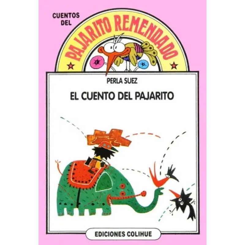 CUENTO DEL PAJARITO,EL - DEL PAJARITO REMENDADO (Nuevo)