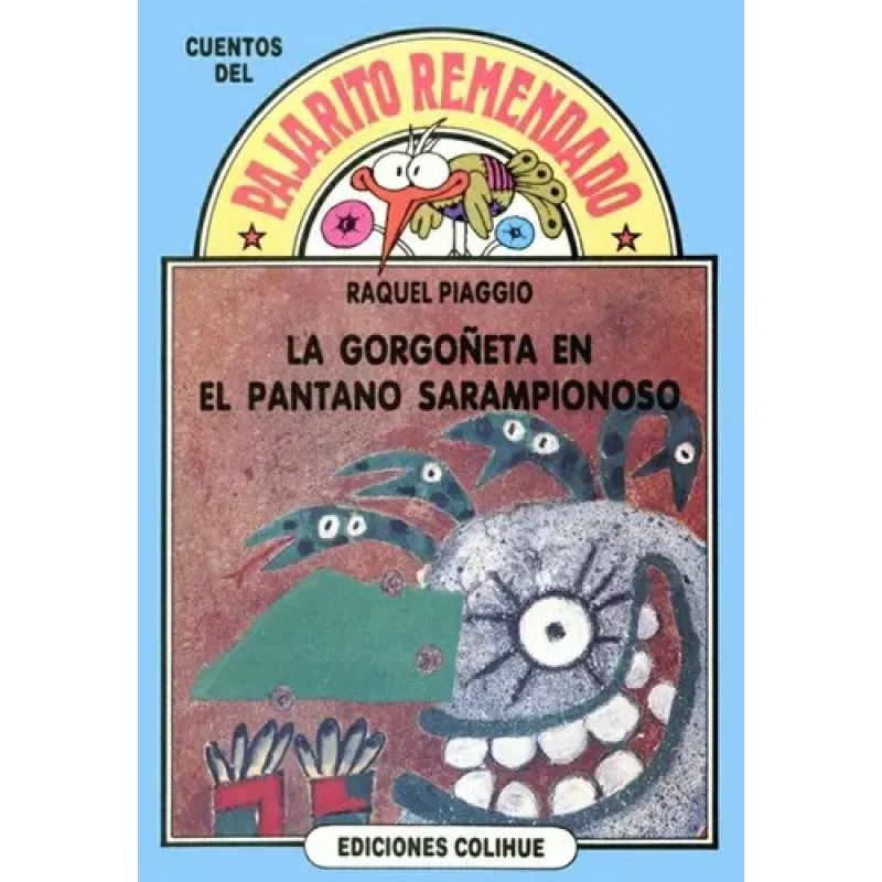 GORGOÑETA EN EL PANTANO SARAMPIONOSO, LA - CUENTOS DEL PAJARITO REMENDADO (Nuevo)