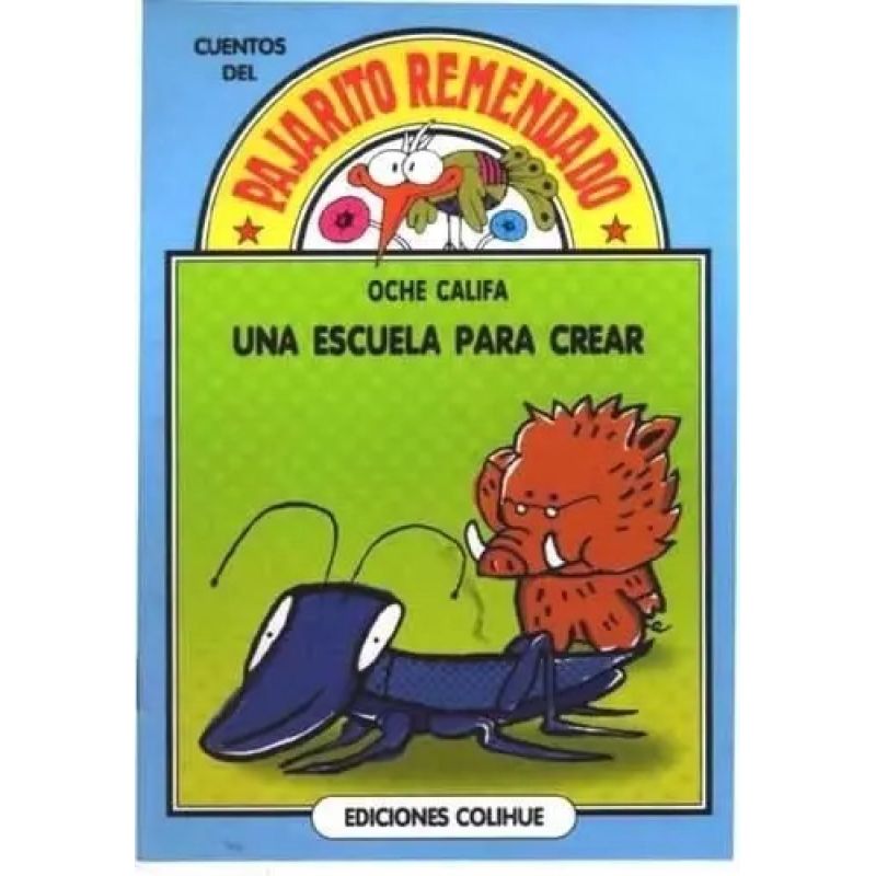 UNA ESCUELA PARA CREAR - DEL PAJARITO REMENDADO (Nuevo)