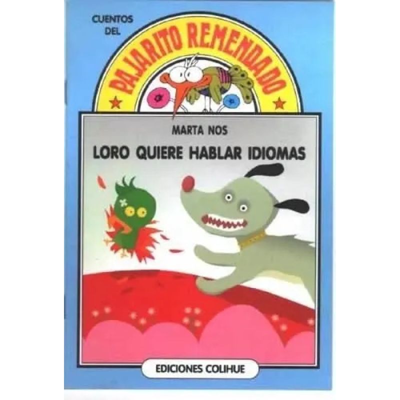 LORO QUE QUIERE HABLAR IDIOMAS,EL - DEL PAJARITO REMENDADO (Nuevo)