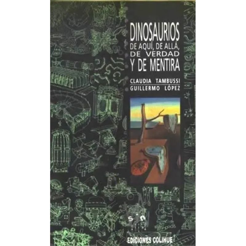 DINOSAURIOS DE AQUI, DE ALLA, DE VERDAD Y DE MENTIRA (Nuevo)