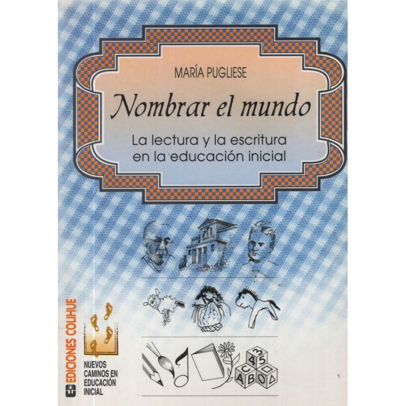 NOMBRAR EL MUNDO:LA LECTURA Y LA ESCRITURA EN LA EDUCACION I (Nuevo)