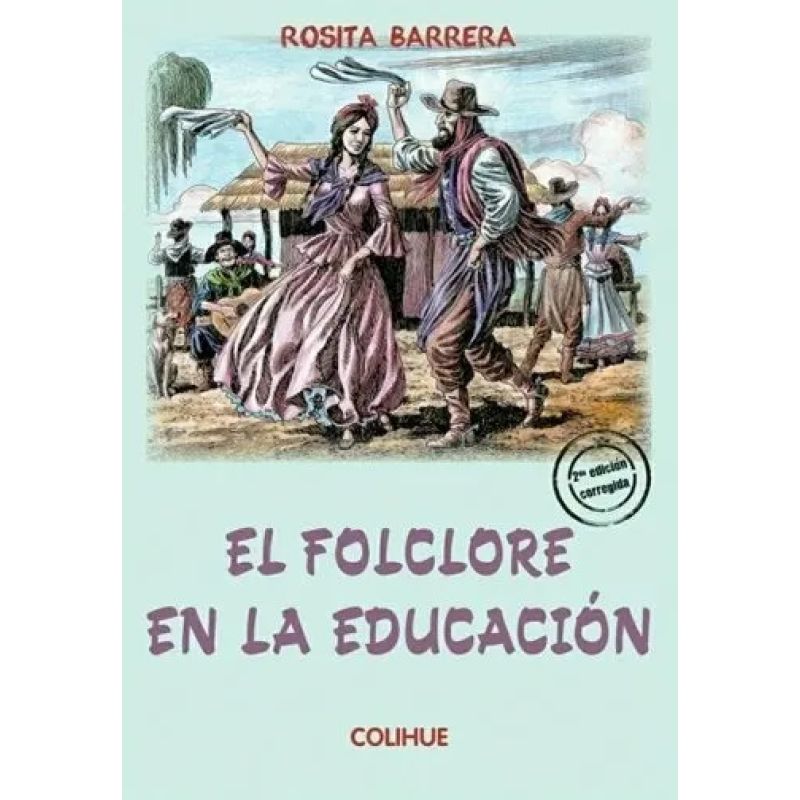 FOLCLORE EN LA EDUCACION (2° EDICION CORREGIDA), EL (Nuevo)