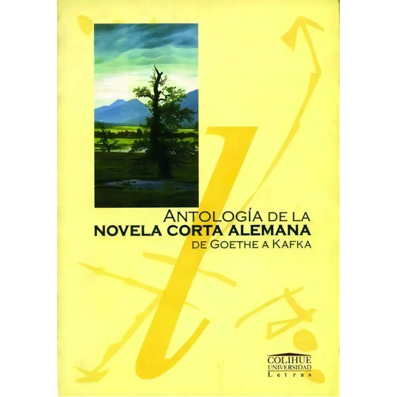 ANTOLOGIA DE LA NOVELA CORTA ALEMANA - DE GOETHE A KAFKA (Nuevo)