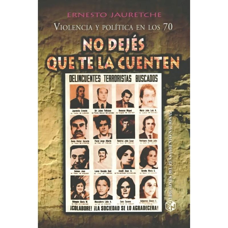 NO DEJES QUE TE LA CUENTEN - VIOLENCIA Y POLITICA EN LOS 70 (Nuevo)