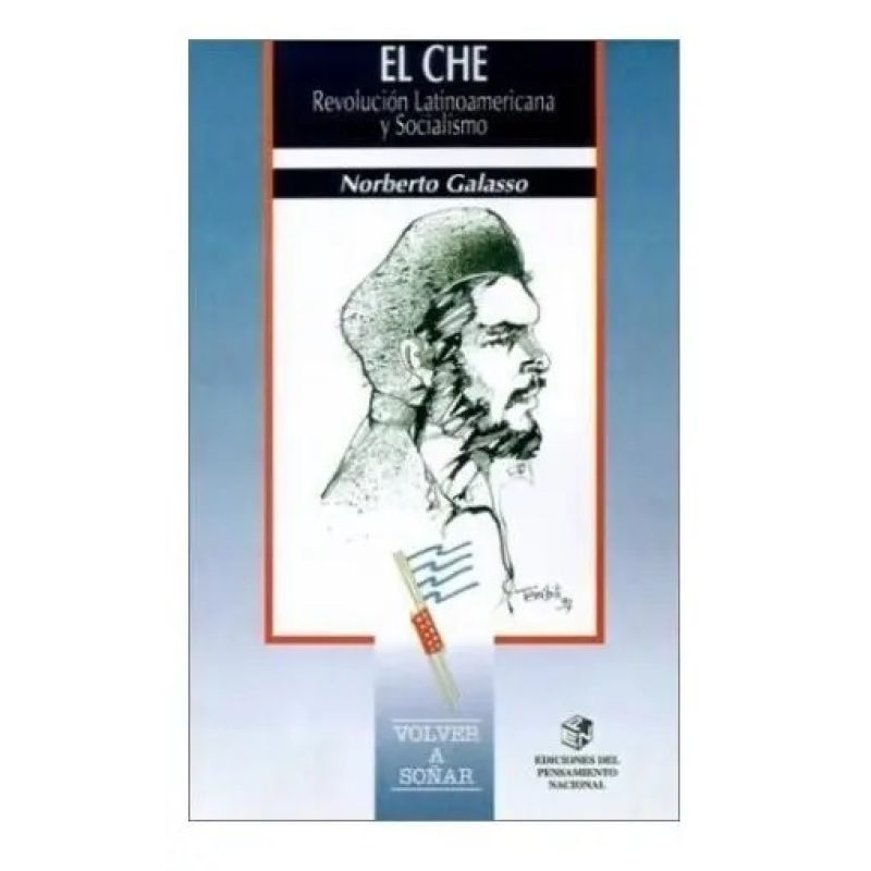 CHE, EL - REVOLUCION LATINOAMERICANA Y SOCIALISMO (Nuevo)