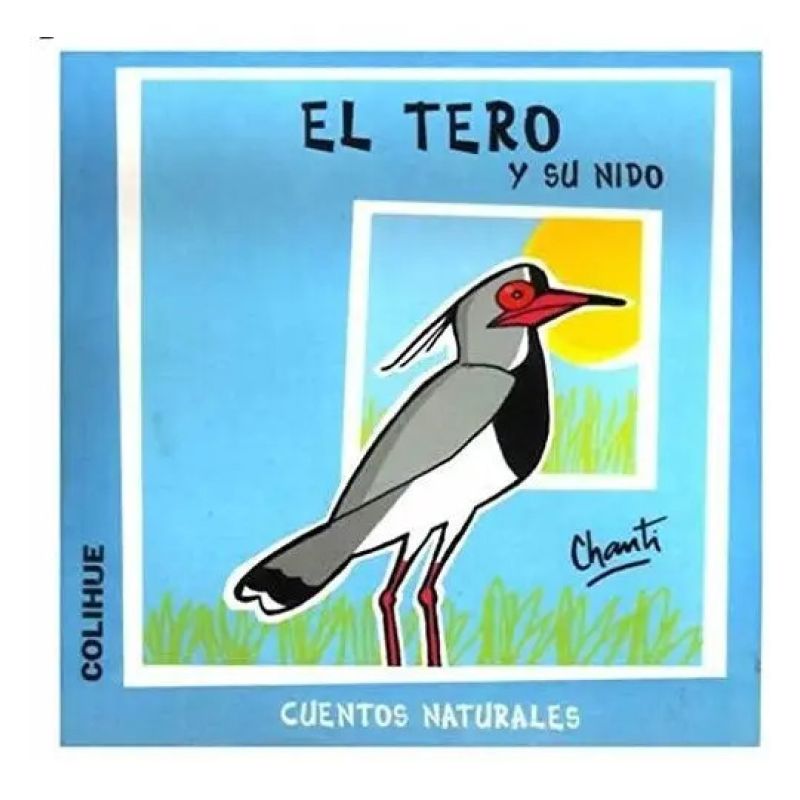 TERO Y SU NIDO, EL - CUENTOS NATURALES (Nuevo)
