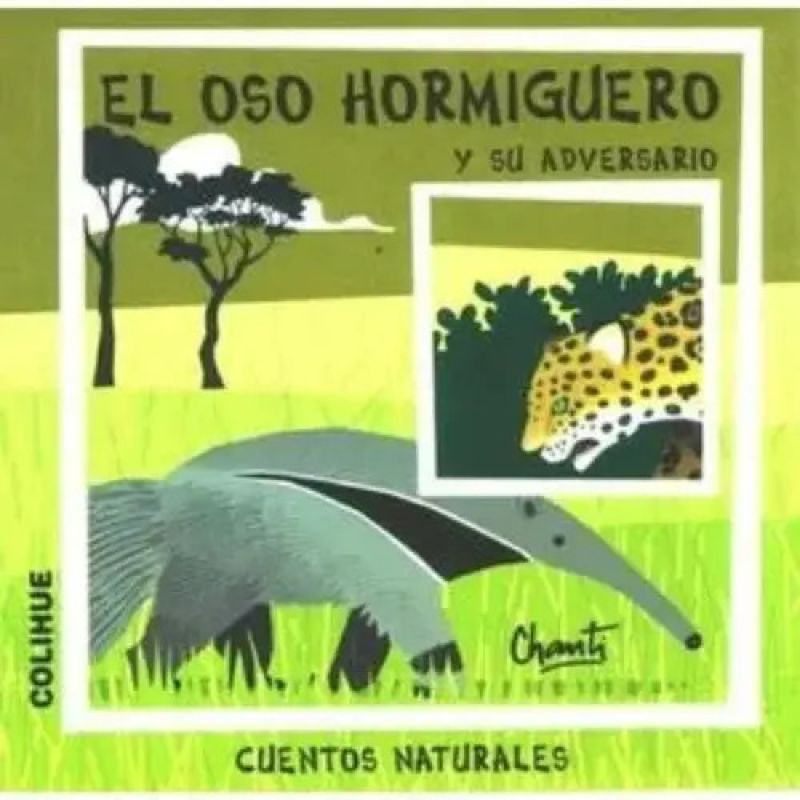 OSO HORMIGUERO Y SU ADVERSARIO, EL - CUENTOS NATURALES (Nuevo)
