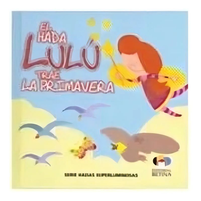 HADA LULU TRAE LA PRIMAVERA, EL - HADAS SUPERLUMINOSAS (Nuevo)