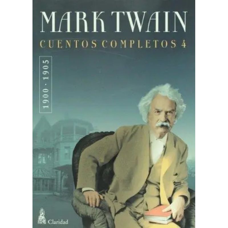 CUENTOS COMPLETOS 4 (1900-1905) MARK TWAIN (Nuevo)