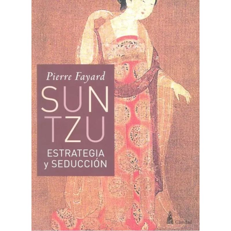 SUN TZU:ESTRATEGIA Y SEDUCCION (Nuevo)