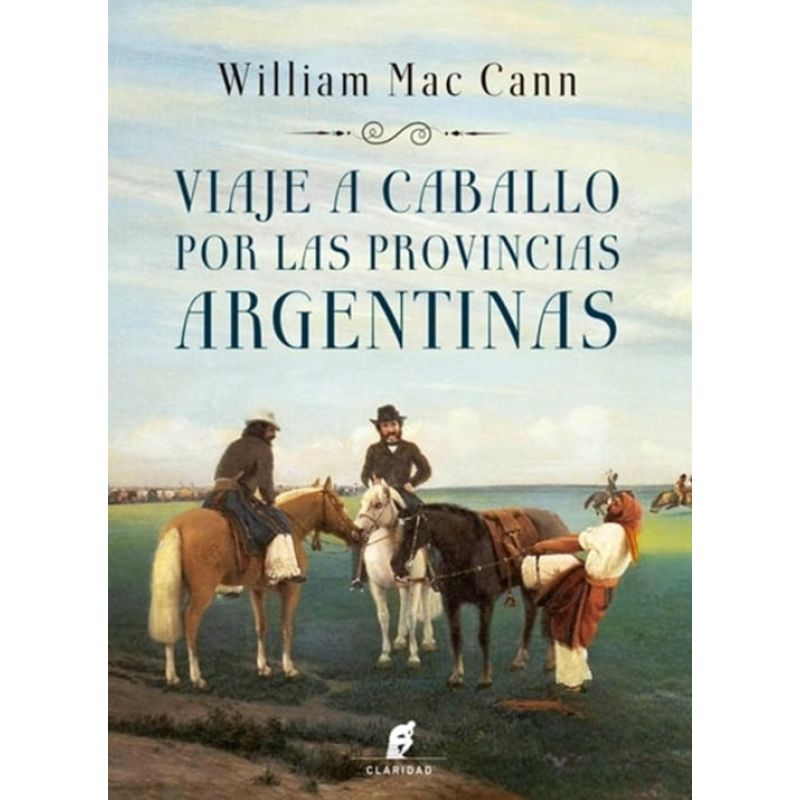 VIAJE A CABALLO POR LAS PROVINCIAS ARGENTINAS (Nuevo)