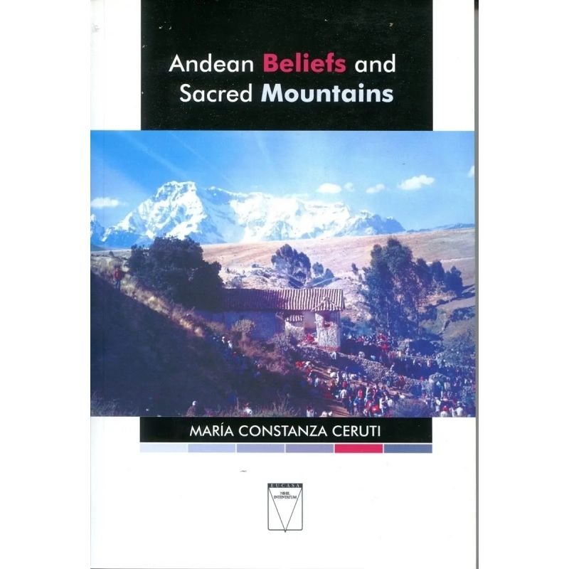 ANDEAN BELIEFS AND SACRED MOUNTAINS (Nuevo)