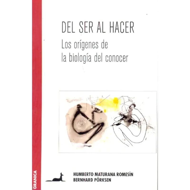 DEL SER AL HACER:LOS ORIGENES DE LA BIOLOGIA DEL CONOCER (Nuevo) - Miniatura 2