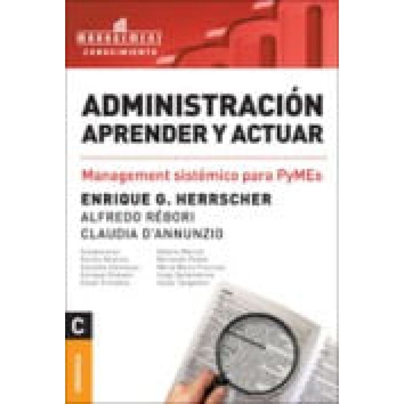 ADMINISTRACION,APRENDER Y ACTUAR. MANAGEMENT SISTEMICO P/PYM (Nuevo)