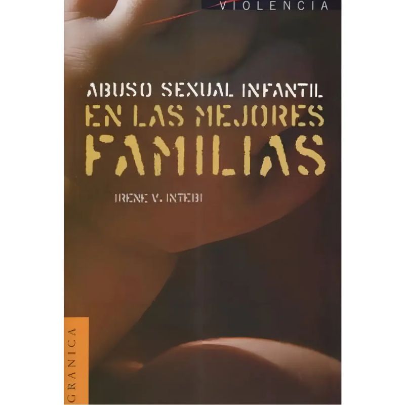 ABUSO SEXUAL INFANTIL EN LAS MEJORES FAMILIAS (Nuevo)