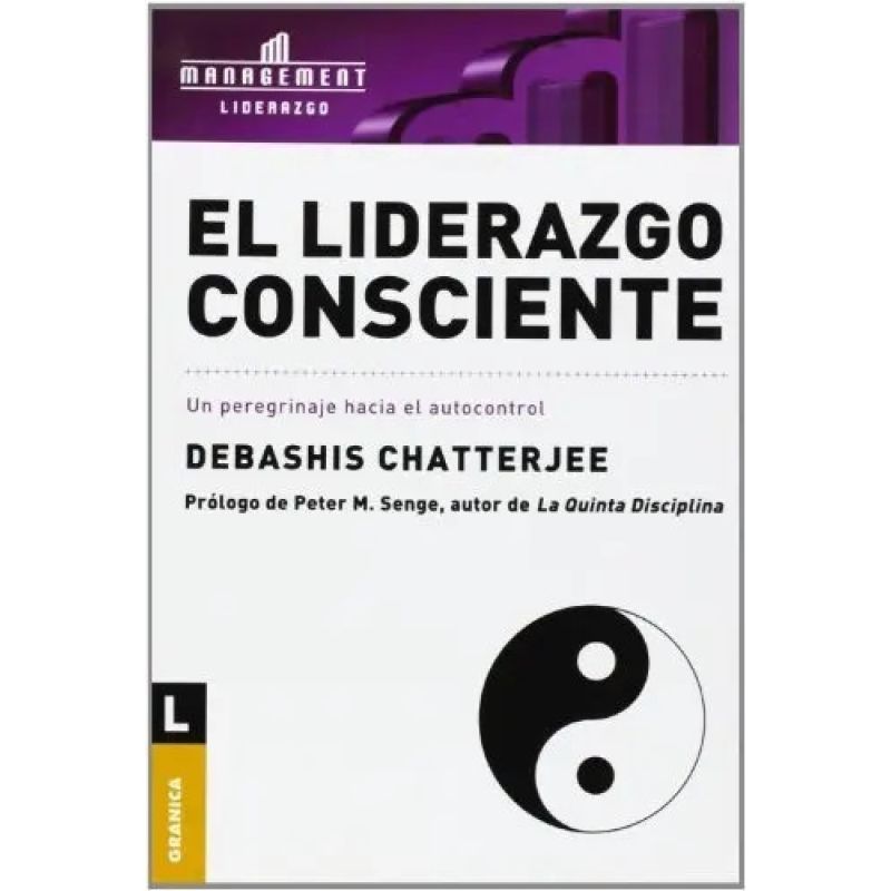LIDERAZGO CONSCIENTE:UN PEREGRINAJE HACIA EL AUTOCONTROL,EL (Nuevo)