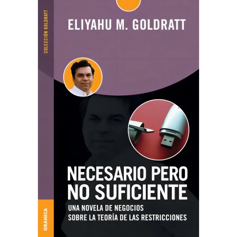 NECESARIO PERO NO SUFICIENTE - UNA NOVELA DE NEGOCIOS SOBRE LA TEORIA DE LAS RESTRICCIONES (Nuevo)