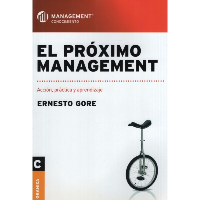 PROXIMO MANAGEMENT: ACCION, PRACTICA Y APRENDIZAJE, EL (Nuevo)