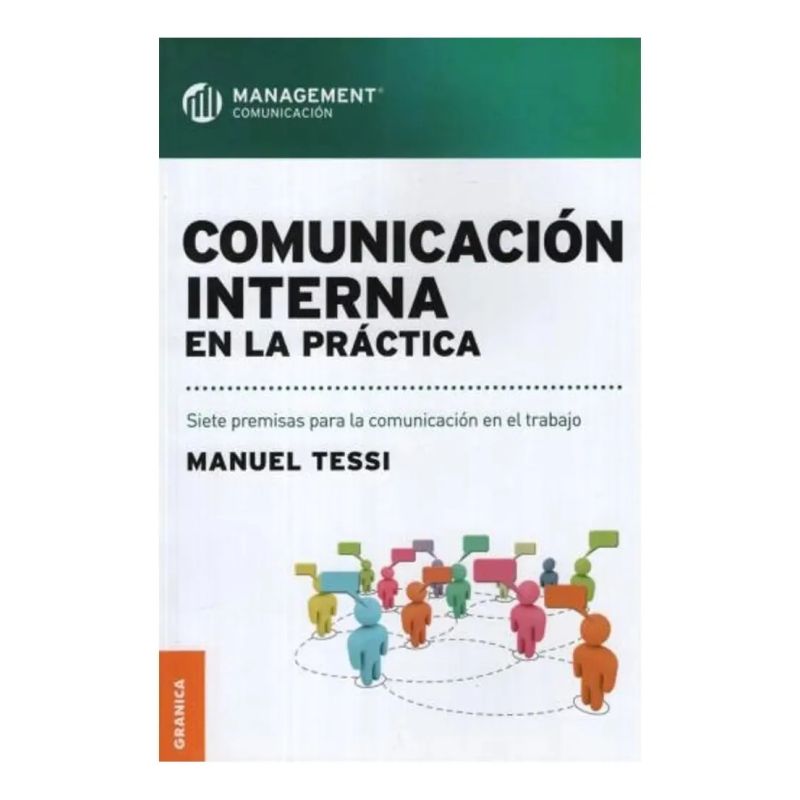 COMUNICACION INTERNA EN LA PRACTICA: SIETE PREMISAS PARA LA COMUNICACION EN EL TRABAJO (Nuevo) - Miniatura 3