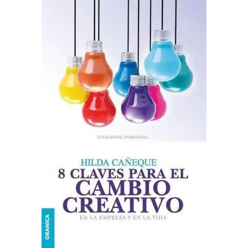 8 CLAVES PARA EL CAMBIO CREATIVO - EN LA EMPRESA Y EN LA VIDA (Nuevo) - Miniatura 2