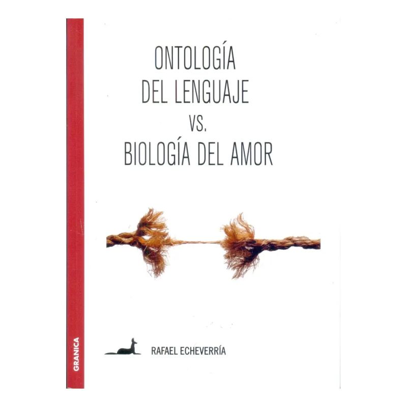 ONTOLOGIA DEL LENGUAJE VS.BIOLOGIA DEL AMOR (Nuevo)