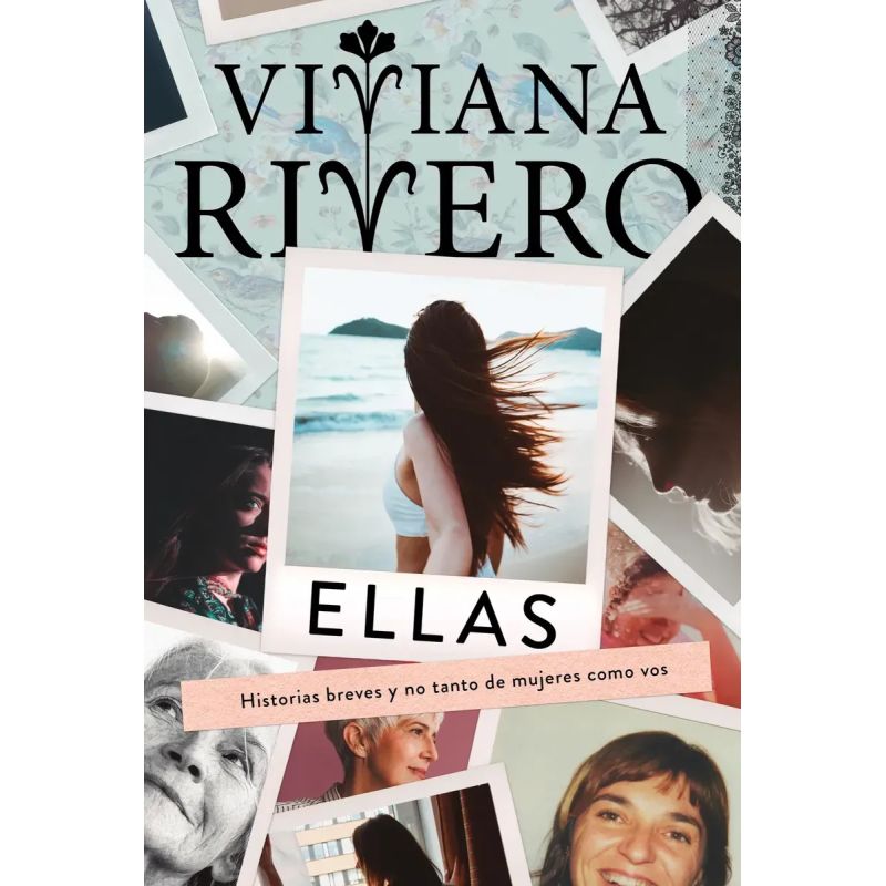 ELLAS - HISTORIAS BREVES Y NO TANTO DE MUJERES COMO VOS (Nuevo)
