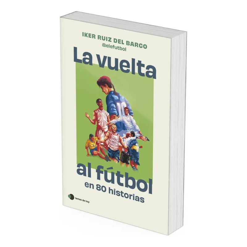 VUELTA AL FUTBOL EN 80 HISTORIAS, LA