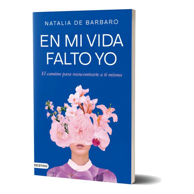 EN MI VIDA FALTO YO - EL CAMINO PARA REENCONTRARTE A TI MISMA (Nuevo)