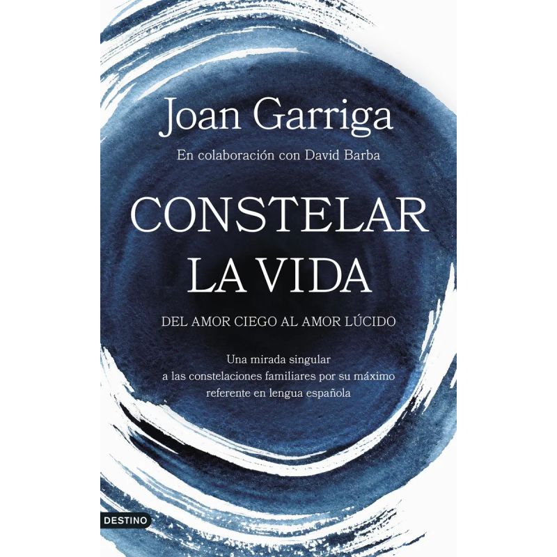 CONSTELAR LA VIDA - DEL AMOR CIEGO AL AMOR LUCIDO (Nuevo)