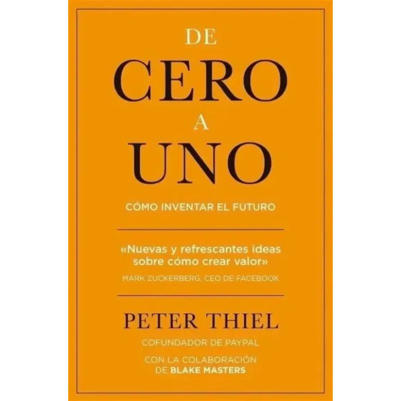 DE CERO A UNO - COMO INVENTAR EL FUTURO (Nuevo)