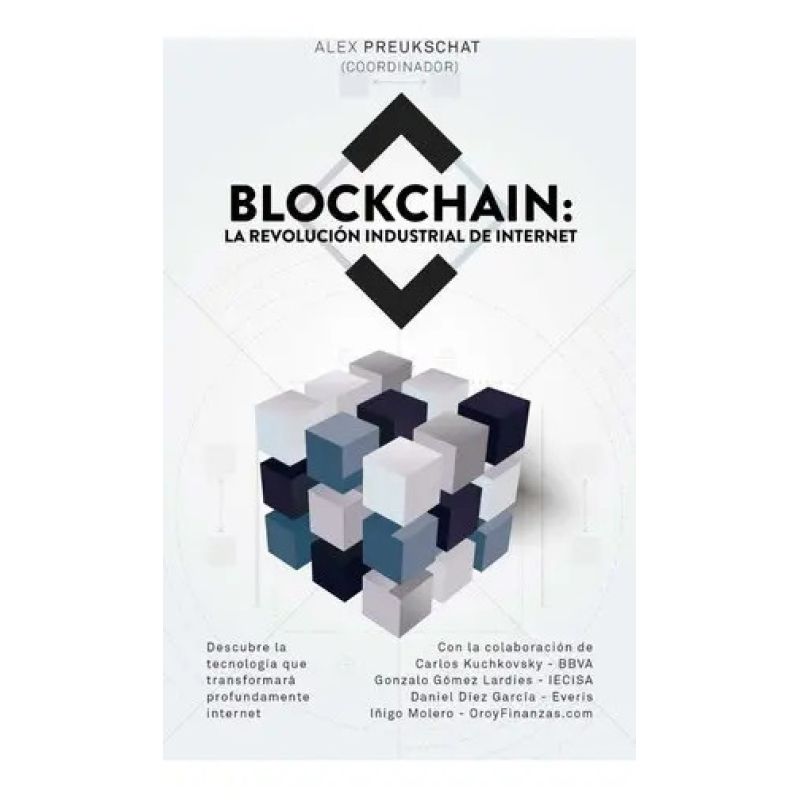 BLOCKCHAIN: LA REVOLUCION INDUSTRIAL DE INTERNET (Nuevo)