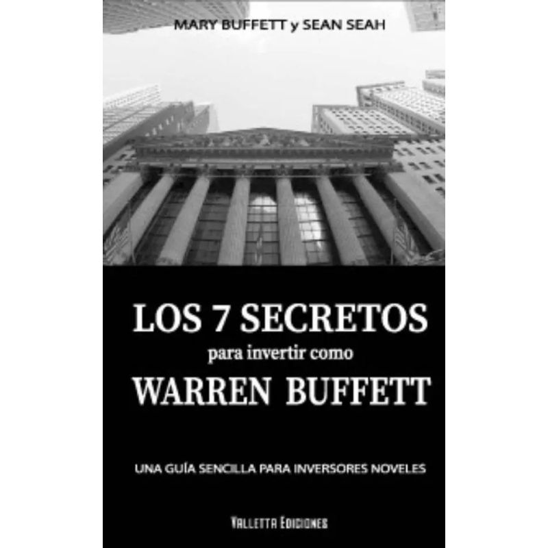 7 SECRETOS PARA INVERTIR COMO WARREN BUFFETT, LOS (Nuevo)