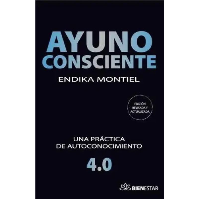 AYUNO CONSCIENTE - UNA PRACTICA DE AUTOCONOCIMIENTO (Nuevo)