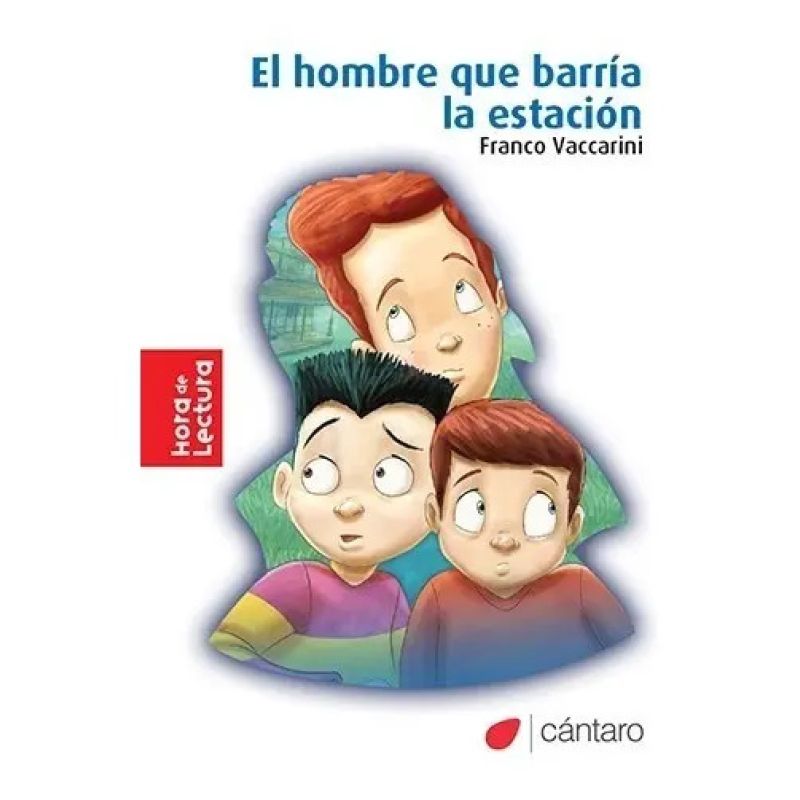 HOMBRE QUE BARRIA LA ESTACION, EL - HORA DE LECTURA 2/ED. (Nuevo)