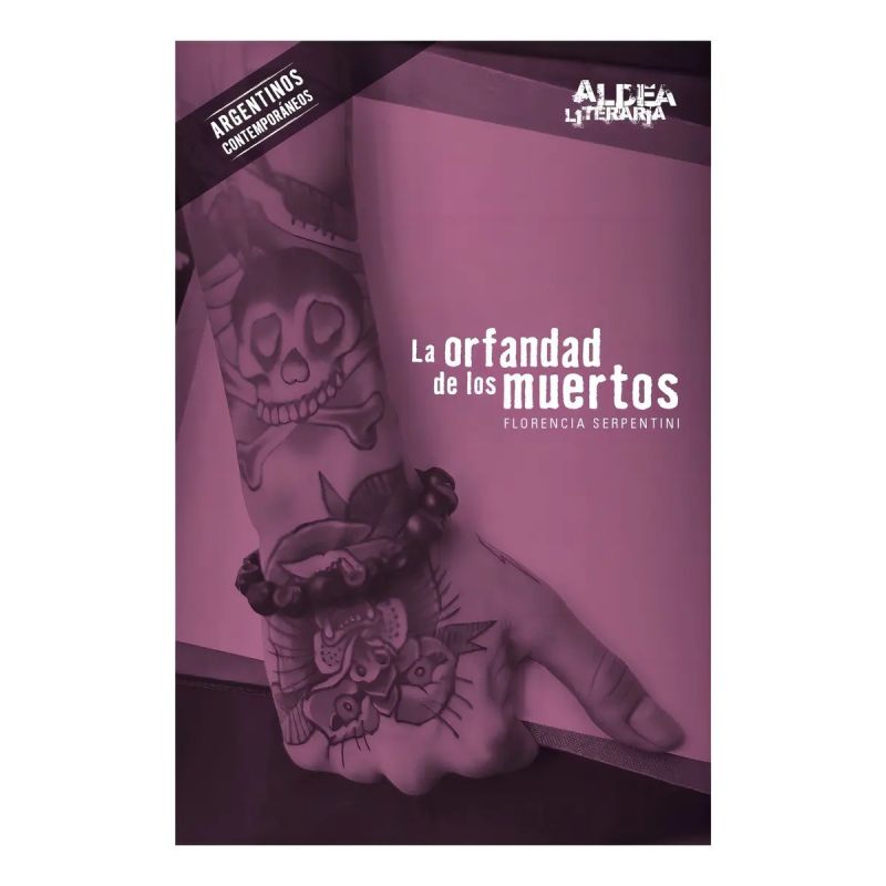 ORFANDAD DE LOS MUERTOS, LA - ALDEA LITERARIA (Nuevo)