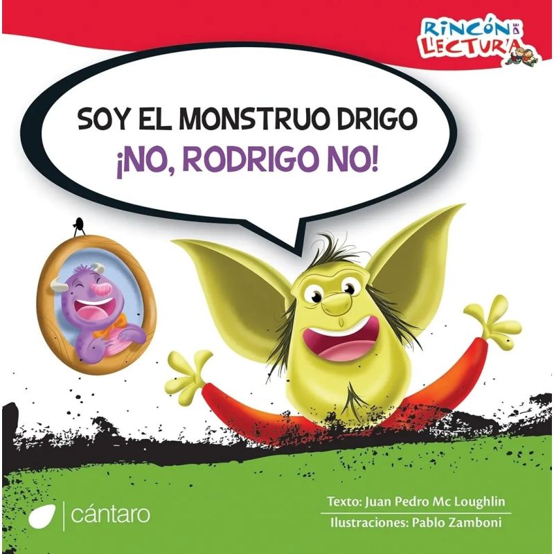 SOY EL MONSTRUO DRIGO NO, RODRIGO NO ! - RINCON DE LECTURA (Nuevo)