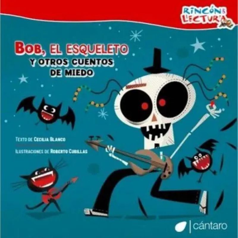 BOB, EL ESQUELETO Y OTROS CUENTOS DE MIEDO - RINCON DE LECTURA (Nuevo)