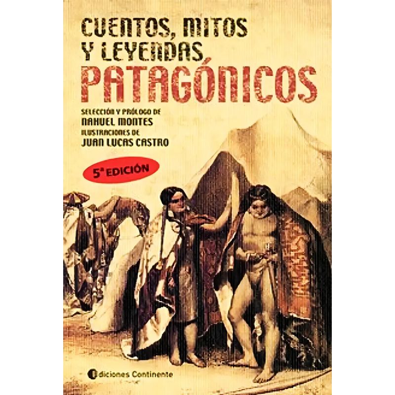 CUENTOS, MITOS Y LEYENDAS PATAGONICOS (Nuevo)